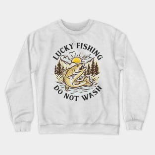 LUCKY FISHING DO NOT WASH - FISHING LOVER Crewneck Sweatshirt